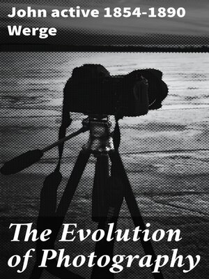 cover image of The Evolution of Photography